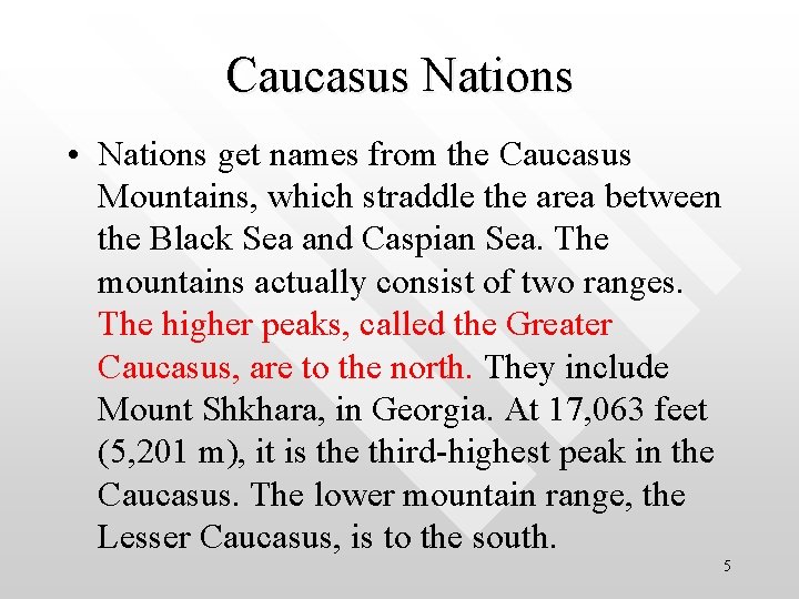 Caucasus Nations • Nations get names from the Caucasus Mountains, which straddle the area