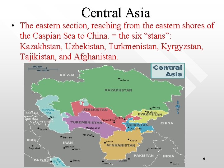 Central Asia • The eastern section, reaching from the eastern shores of the Caspian