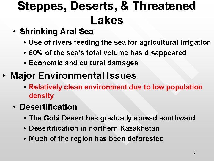 Steppes, Deserts, & Threatened Lakes • Shrinking Aral Sea • • • Use of