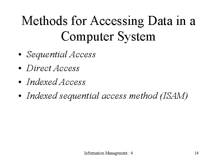 Methods for Accessing Data in a Computer System • • Sequential Access Direct Access