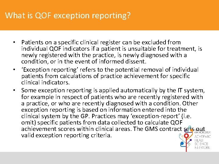 What is QOF exception reporting? • Patients on a specific clinical register can be