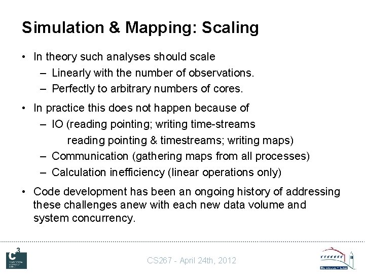 Simulation & Mapping: Scaling • In theory such analyses should scale – Linearly with