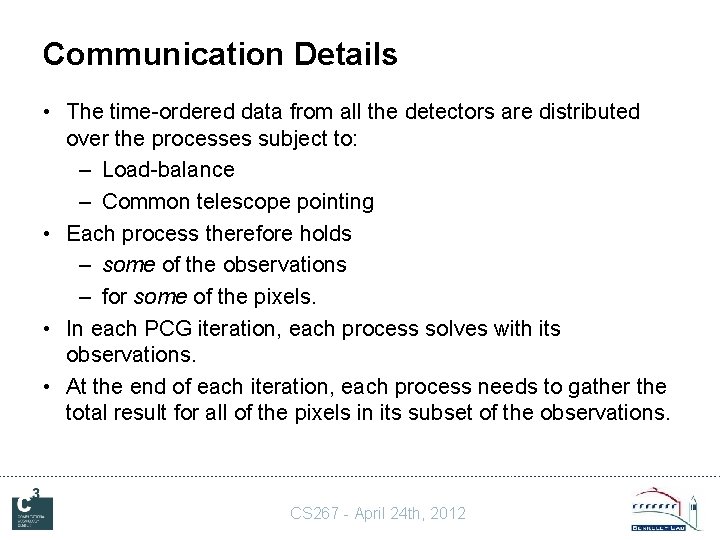 Communication Details • The time-ordered data from all the detectors are distributed over the