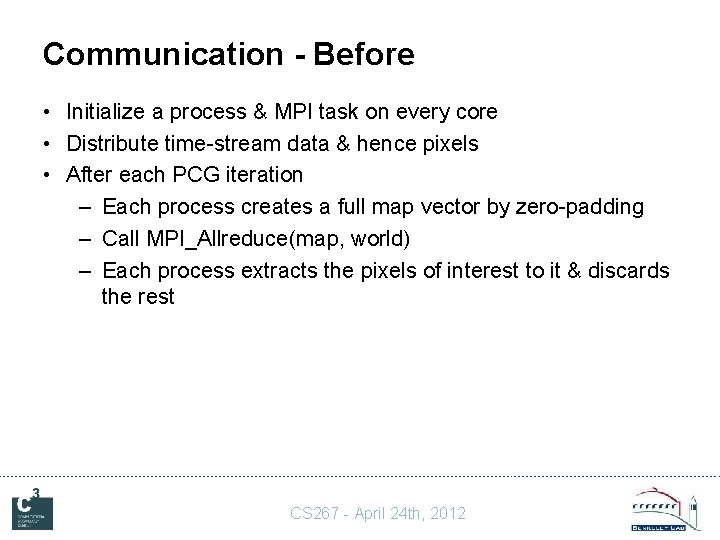 Communication - Before • Initialize a process & MPI task on every core •