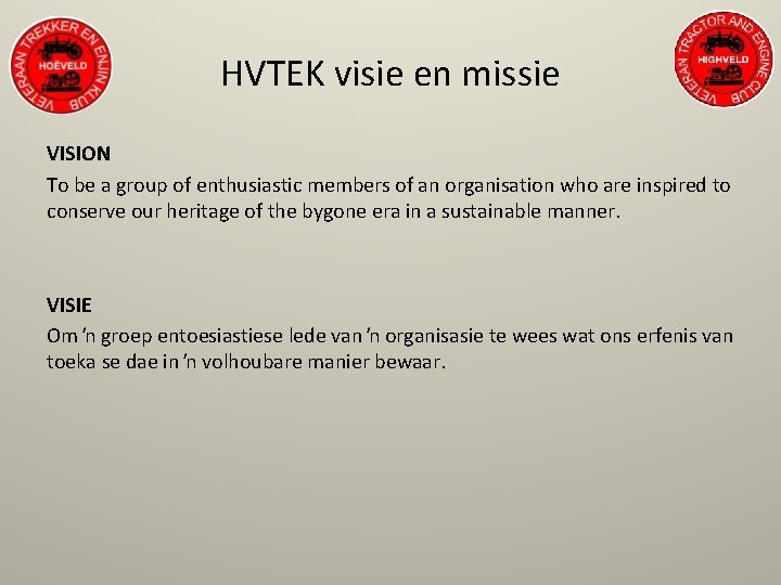 HVTEK visie en missie VISION To be a group of enthusiastic members of an