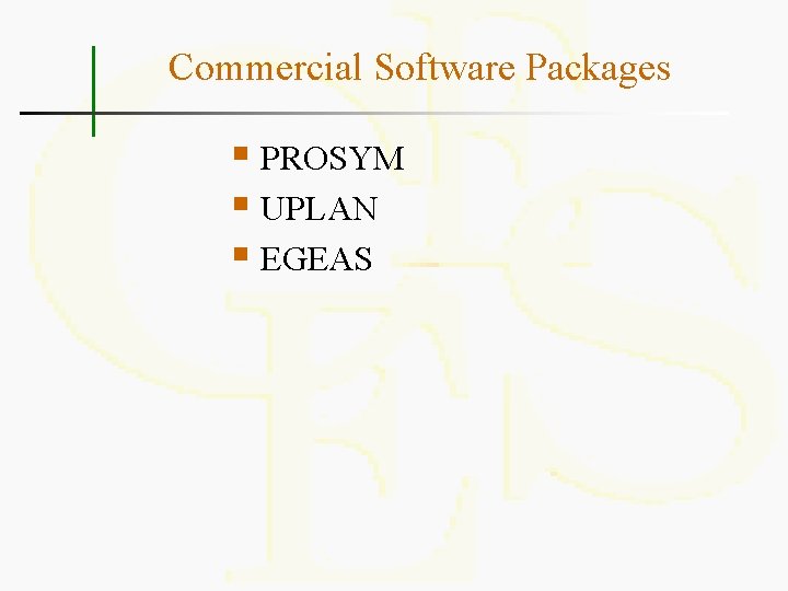 Commercial Software Packages § PROSYM § UPLAN § EGEAS 