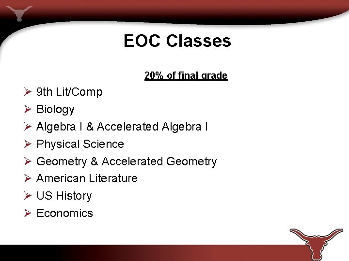 EOC Classes 20% of final grade Ø Ø Ø Ø 9 th Lit/Comp Biology