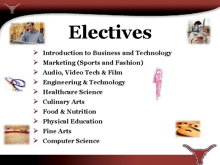 Electives Ø Ø Ø Ø Ø Introduction to Business and Technology Marketing (Sports and