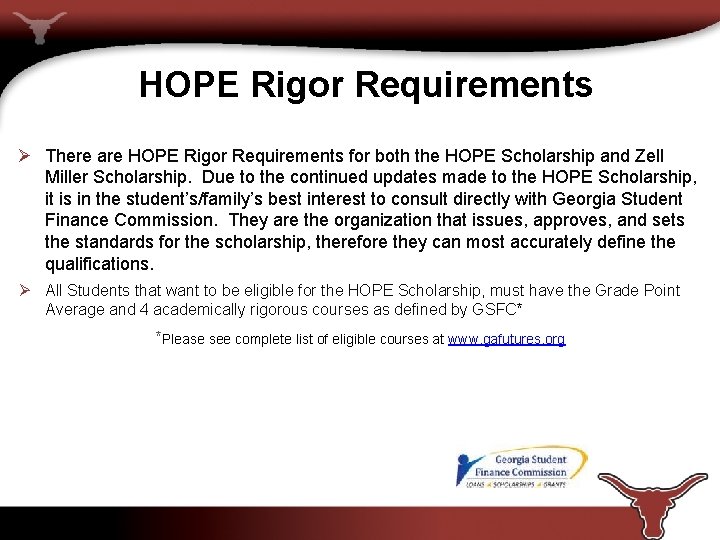 HOPE Rigor Requirements Ø There are HOPE Rigor Requirements for both the HOPE Scholarship