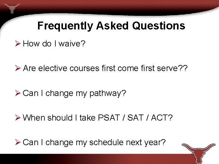 Frequently Asked Questions Ø How do I waive? Ø Are elective courses first come