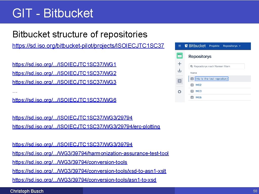 GIT - Bitbucket structure of repositories https: //sd. iso. org/bitbucket-pilot/projects/ISOIECJTC 1 SC 37 https: