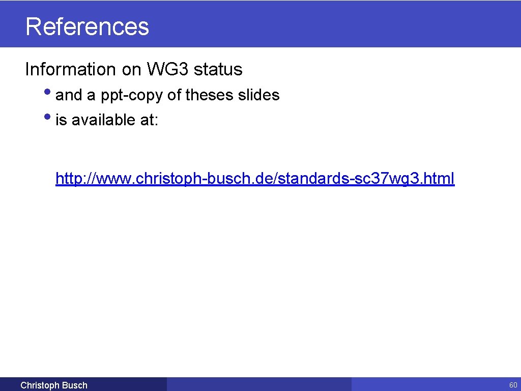 References Information on WG 3 status • and a ppt-copy of theses slides •