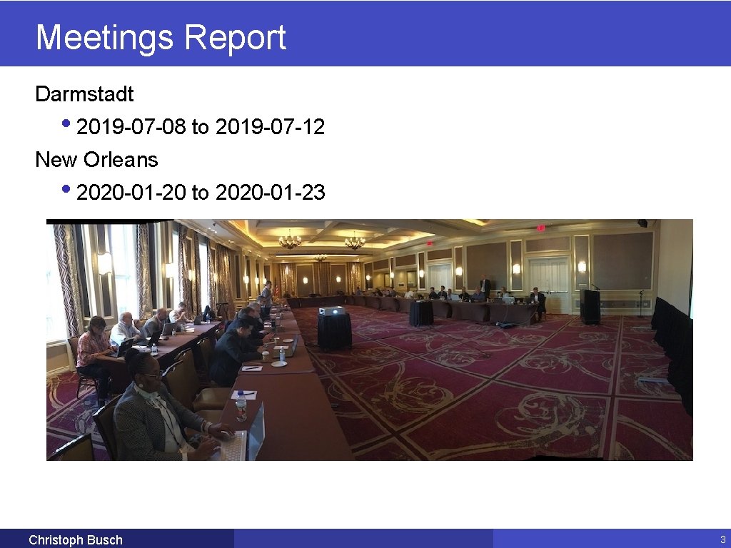 Meetings Report Darmstadt • 2019 -07 -08 to 2019 -07 -12 New Orleans •