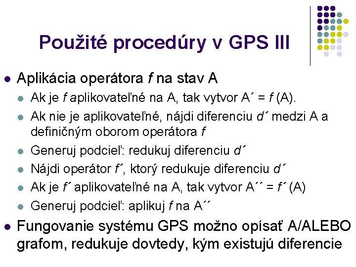Použité procedúry v GPS III l Aplikácia operátora f na stav A l l