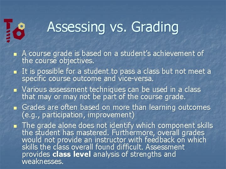 Assessing vs. Grading n n n A course grade is based on a student’s