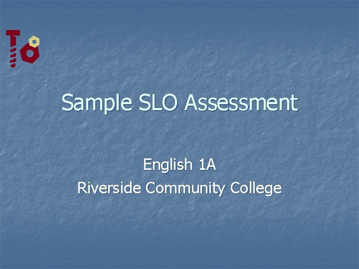 Sample SLO Assessment English 1 A Riverside Community College 