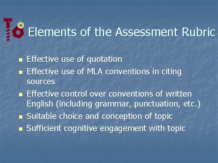 Elements of the Assessment Rubric n n n Effective use of quotation Effective use