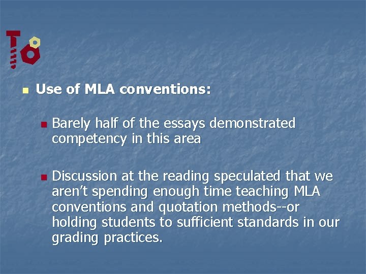 n Use of MLA conventions: n n Barely half of the essays demonstrated competency