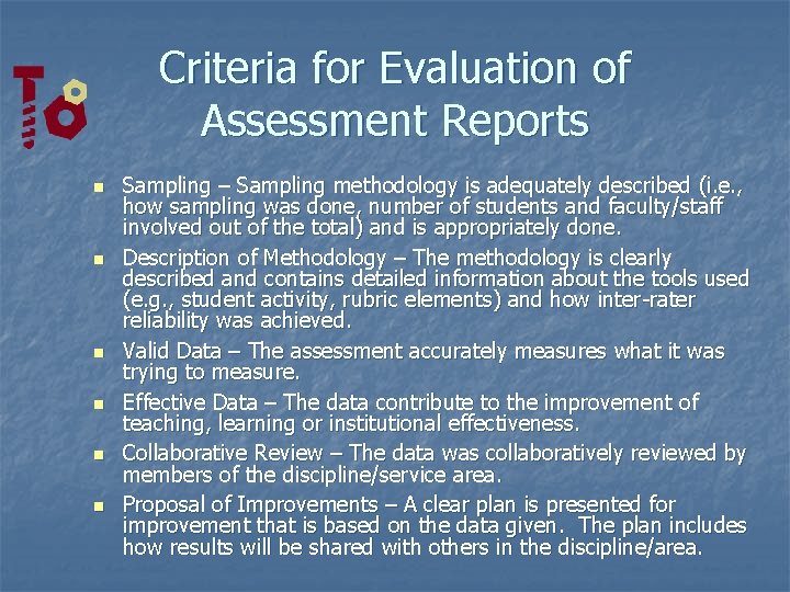 Criteria for Evaluation of Assessment Reports n n n Sampling – Sampling methodology is