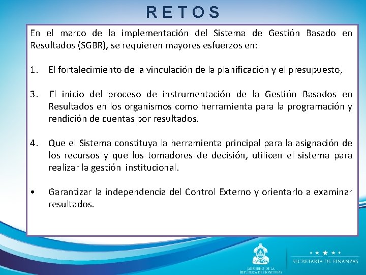 RETOS En el marco de la implementación del Sistema de Gestión Basado en Resultados