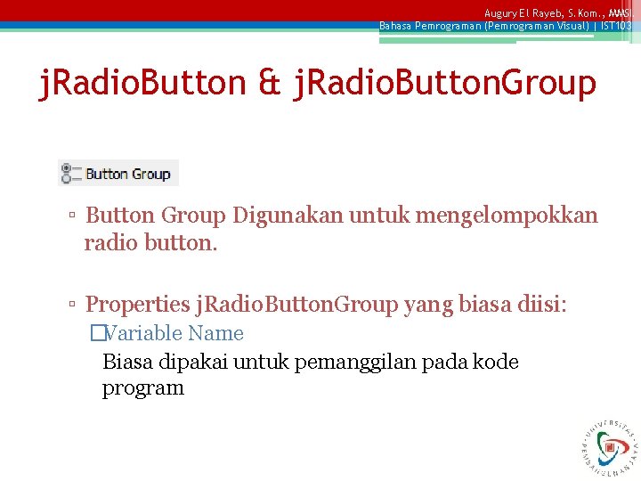 Augury El Rayeb, S. Kom. , MMSI. Bahasa Pemrograman (Pemrograman Visual) | IST 103