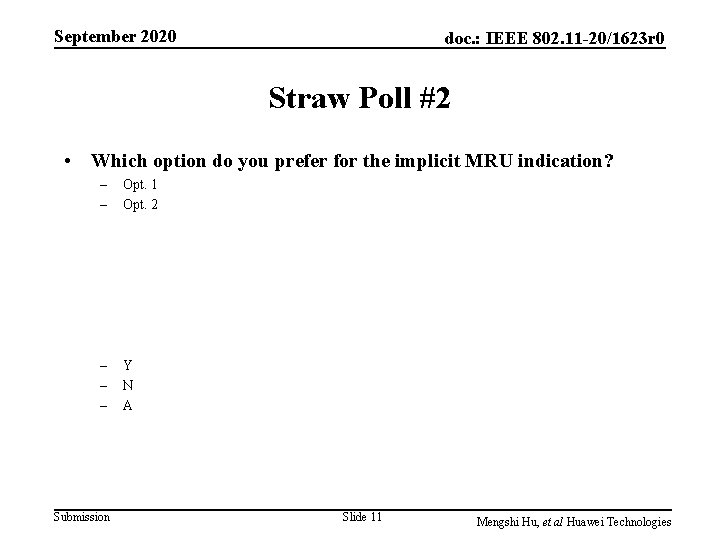 September 2020 doc. : IEEE 802. 11 -20/1623 r 0 Straw Poll #2 •