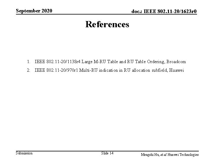 September 2020 doc. : IEEE 802. 11 -20/1623 r 0 References 1. IEEE 802.