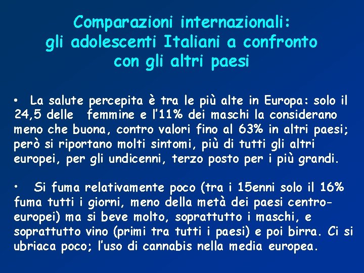 Comparazioni internazionali: gli adolescenti Italiani a confronto con gli altri paesi • La salute