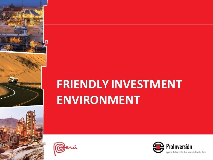 FRIENDLY INVESTMENT ENVIRONMENT 