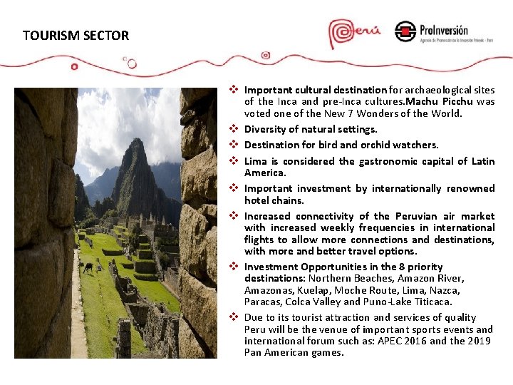 TOURISM SECTOR v Important cultural destination for archaeological sites of the Inca and pre-Inca