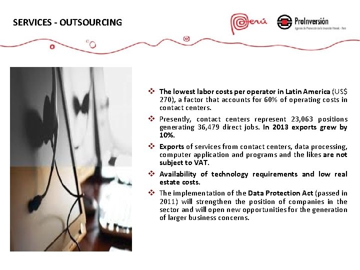 SERVICES - OUTSOURCING v The lowest labor costs per operator in Latin America (US$