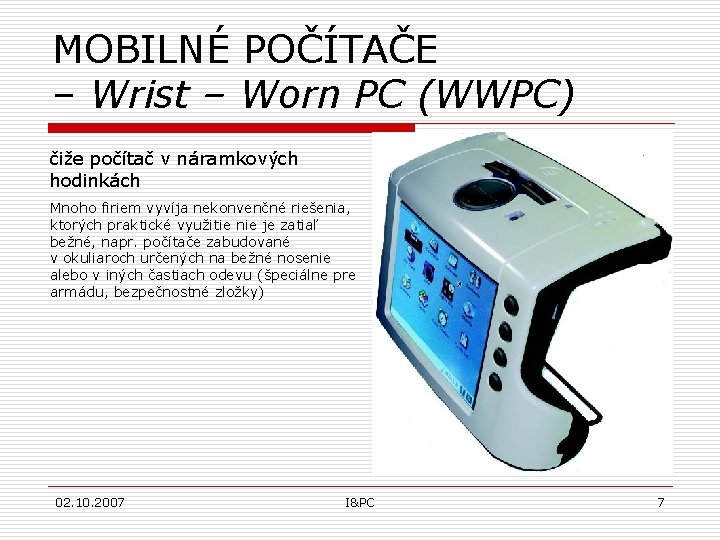 MOBILNÉ POČÍTAČE – Wrist – Worn PC (WWPC) čiže počítač v náramkových hodinkách Mnoho