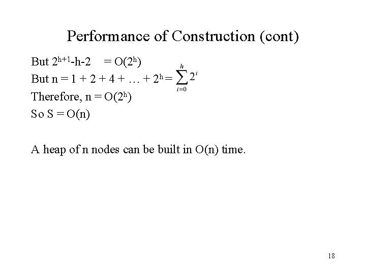 Performance of Construction (cont) But 2 h+1 -h-2 = O(2 h) But n =