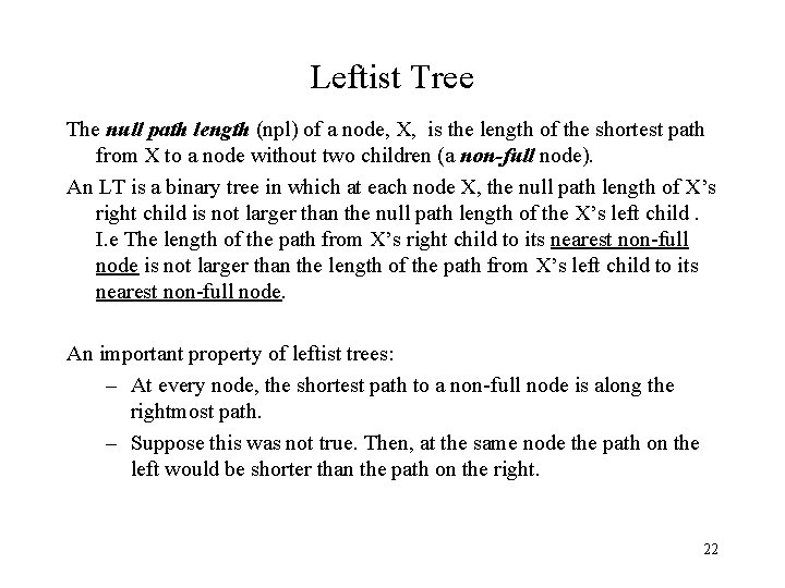 Leftist Tree The null path length (npl) of a node, X, is the length