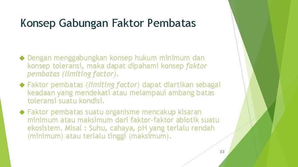 Konsep Gabungan Faktor Pembatas Dengan menggabungkan konsep hukum minimum dan konsep toleransi, maka dapat