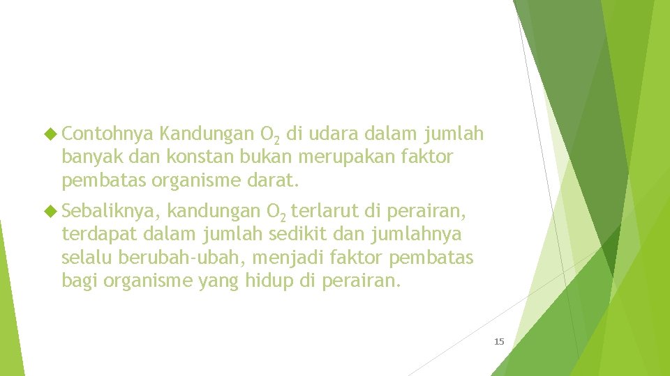  Contohnya Kandungan O 2 di udara dalam jumlah banyak dan konstan bukan merupakan