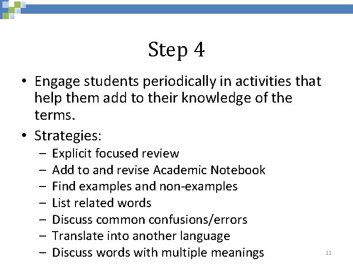 Step 4 • Engage students periodically in activities that help them add to their