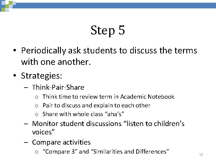 Step 5 • Periodically ask students to discuss the terms with one another. •