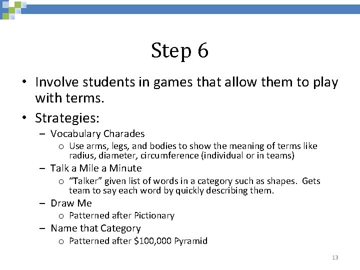 Step 6 • Involve students in games that allow them to play with terms.
