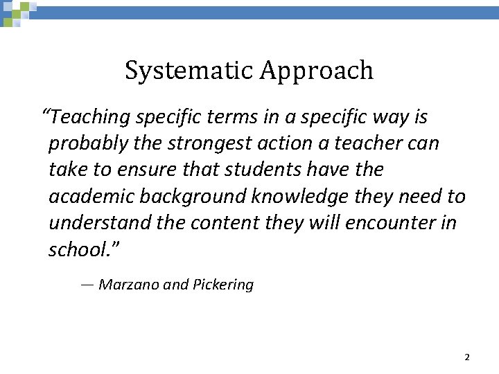 Systematic Approach “Teaching specific terms in a specific way is probably the strongest action