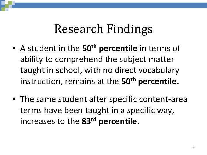 Research Findings • A student in the 50 th percentile in terms of ability