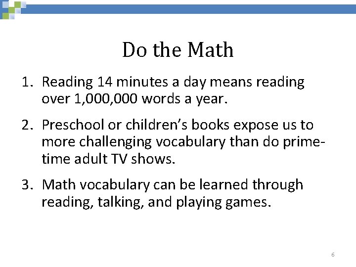 Do the Math 1. Reading 14 minutes a day means reading over 1, 000