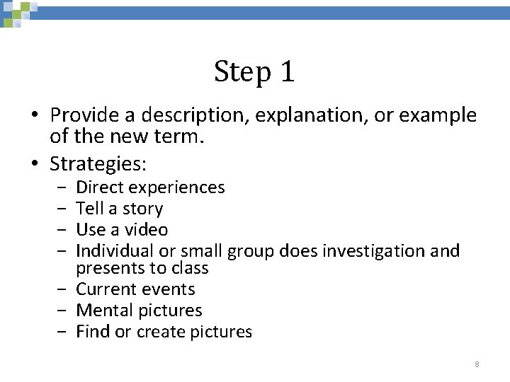 Step 1 • Provide a description, explanation, or example of the new term. •