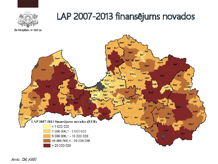 LAP 2007 -2013 finansējums novados Avots: ZM, AREI 