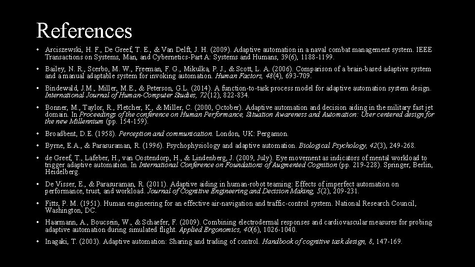 References • Arciszewski, H. F. , De Greef, T. E. , & Van Delft,