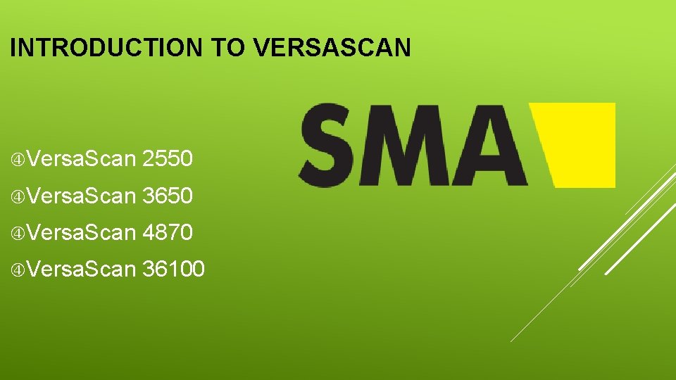 INTRODUCTION TO VERSASCAN Versa. Scan 2550 Versa. Scan 3650 Versa. Scan 4870 Versa. Scan