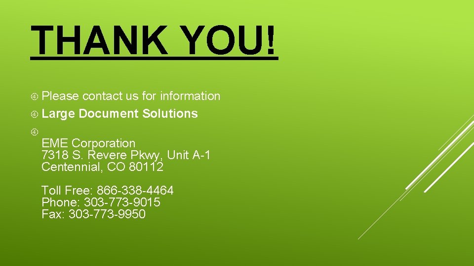 THANK YOU! Please contact us for information Large Document Solutions EME Corporation 7318 S.