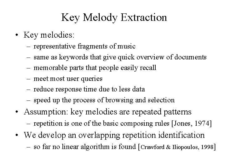 Key Melody Extraction • Key melodies: – – – representative fragments of music same