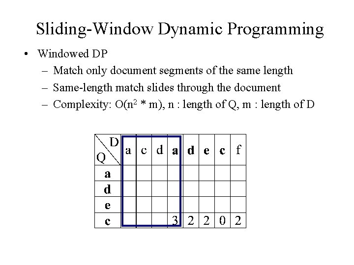 Sliding-Window Dynamic Programming • Windowed DP – Match only document segments of the same