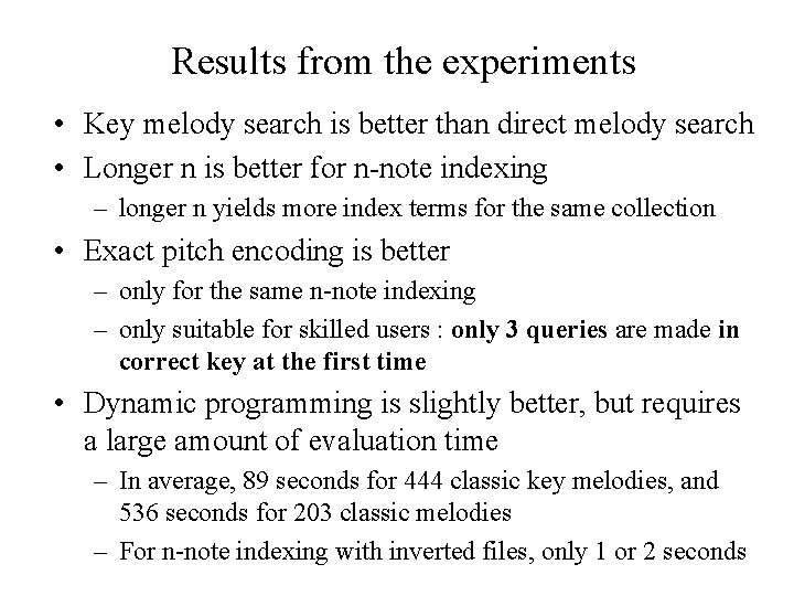 Results from the experiments • Key melody search is better than direct melody search